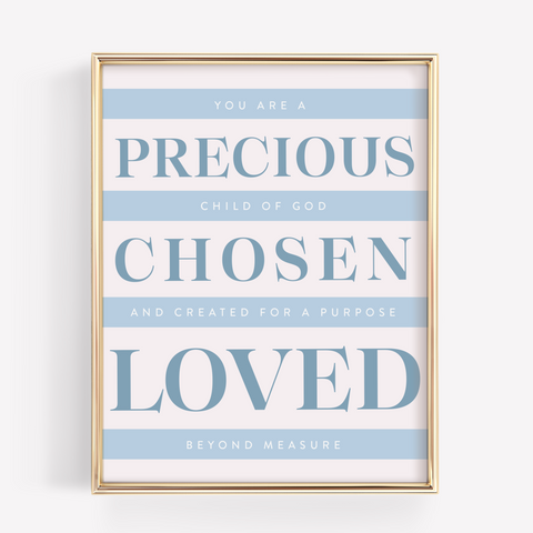precious. chosen. loved. (blue)